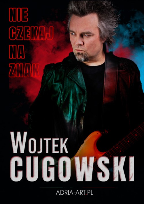 Okładka Wojtek Cugowski - trasa koncertowa "Nie czekaj na znak"