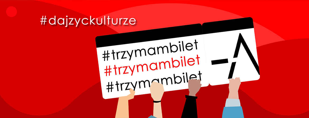Okładka wpisu Walczmy razem dla kultury i trzymajmy bilet!