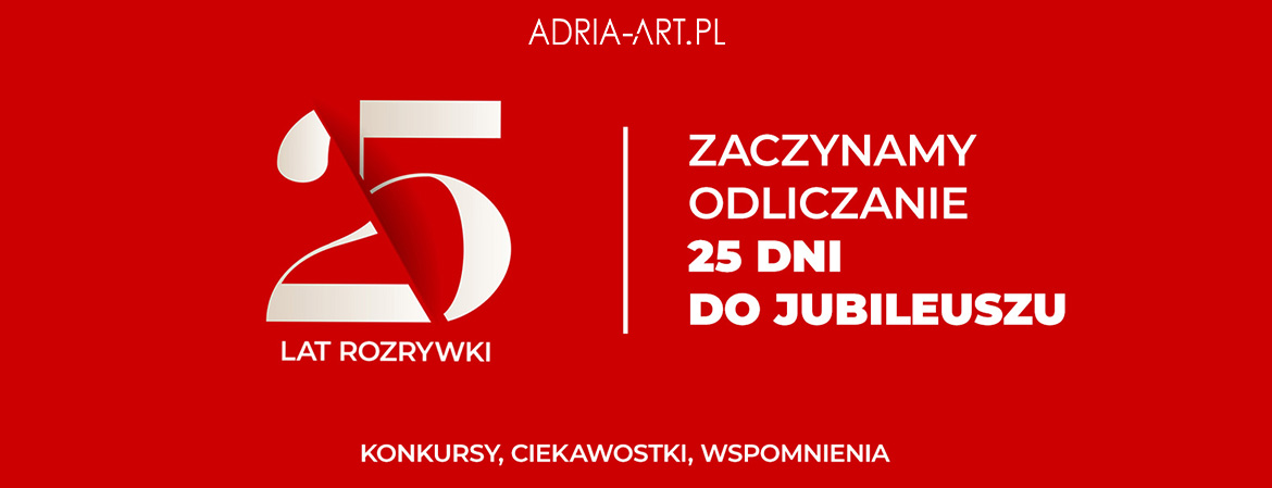 Okładka wpisu Adria Art świętuje 25-lecie: Jubileusz pełen emocji i niespodzianek