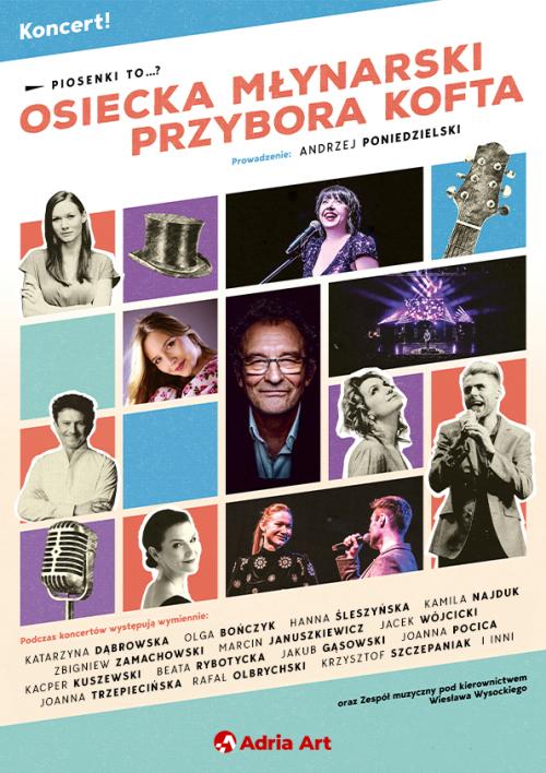 Piosenki to...? – koncert Osiecka, Młynarski, Przybora, Kofta. Prowadzenie: A. Poniedzielski