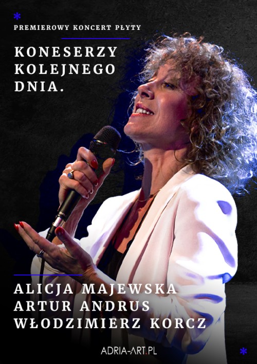Okładka Alicja Majewska, Artur Andrus i Włodzimierz Korcz – premierowy koncert płyty „Koneserzy kolejnego dnia”