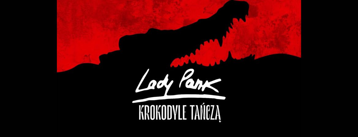 Okładka wpisu Lady Pank z singlem „Krokodyle tańczą”! O czym śpiewa Panasewicz?